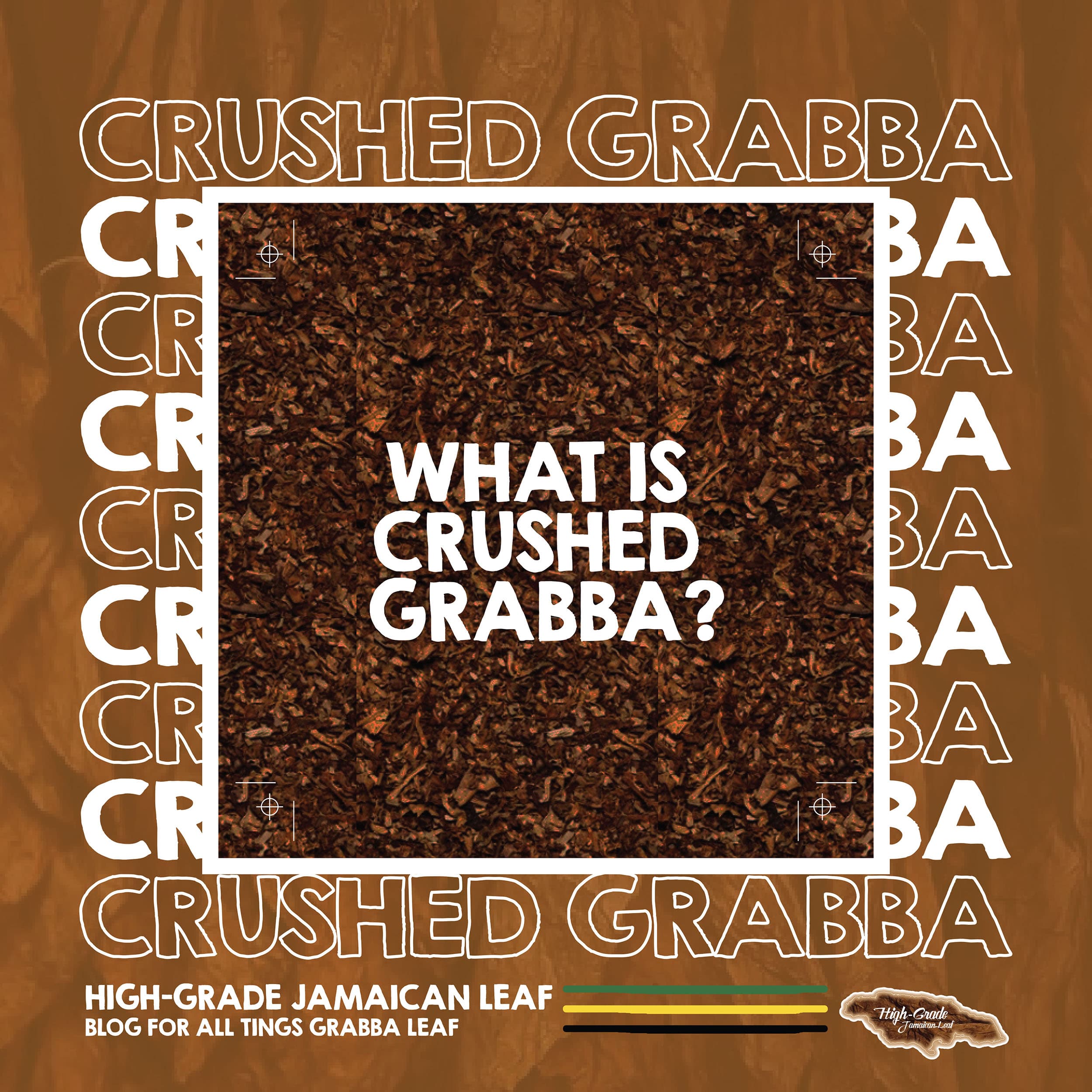 Crushed Grabba  Blog For All Things Grabba Leaf