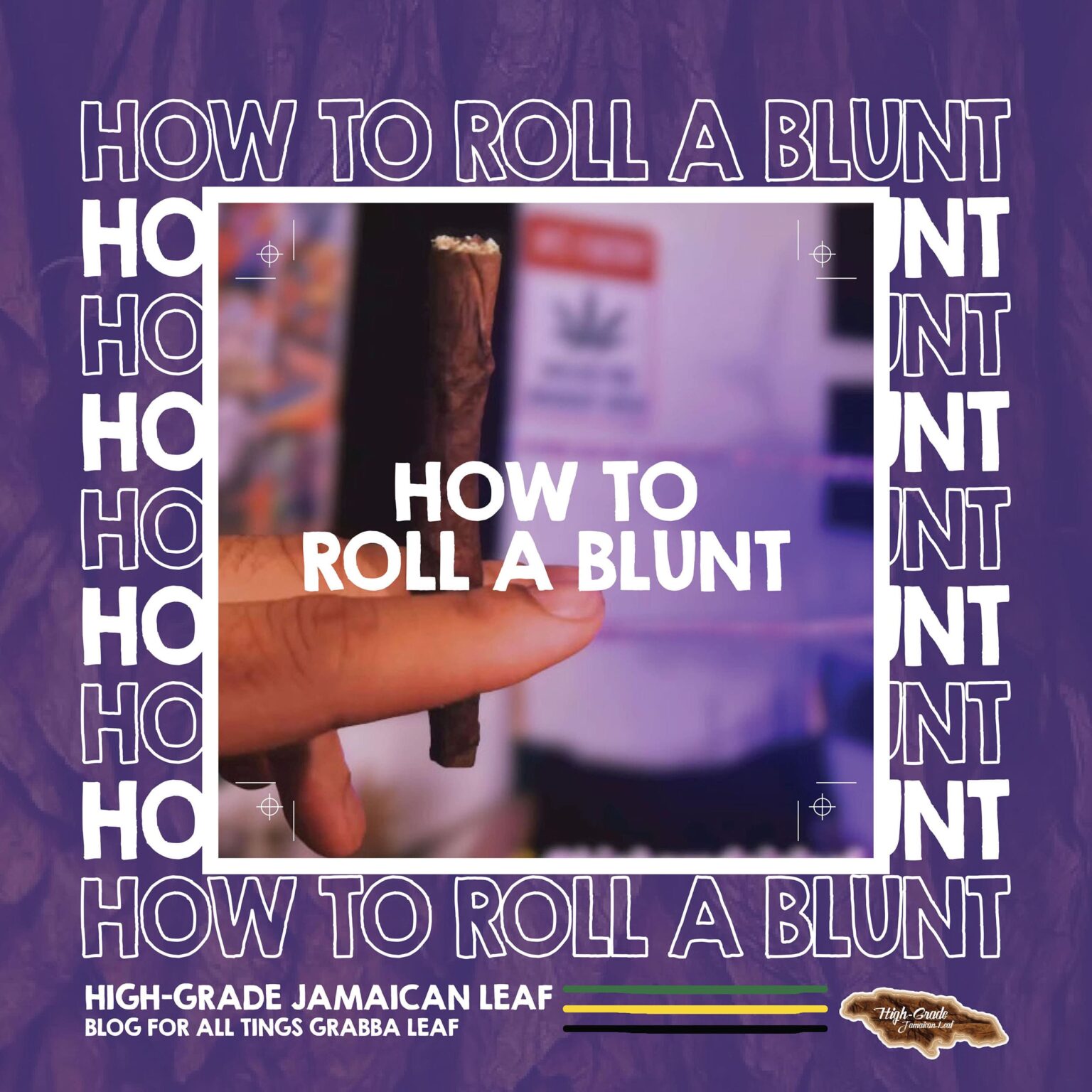 How to Roll a Blunt Blog For All Things Grabba Leaf